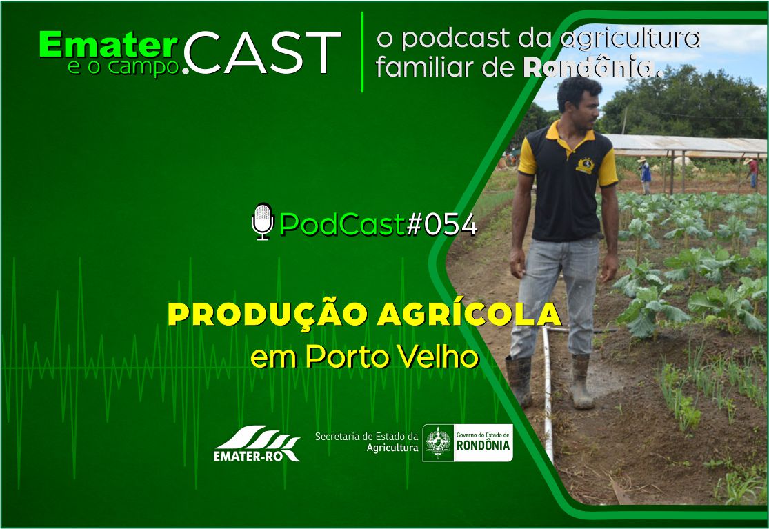 PodCast_054-Producao Agricola em Porto Velho